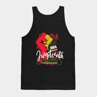 Juneteenth 1865 is my independence day Tank Top